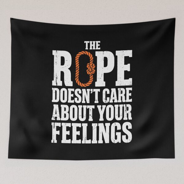 Item preview, The Rope Does Not Care About Feelings Brutalist Typography designed and sold by SplashTastic.