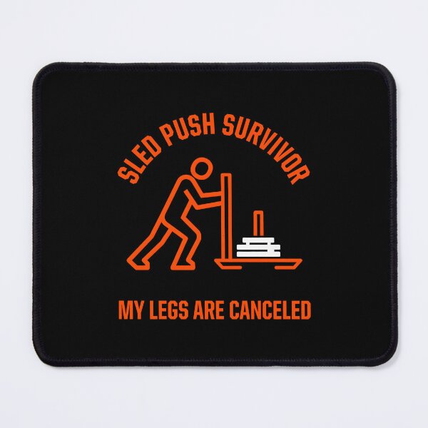 Item preview, Sled Push Survivor My Legs Are Canceled designed and sold by SplashTastic.