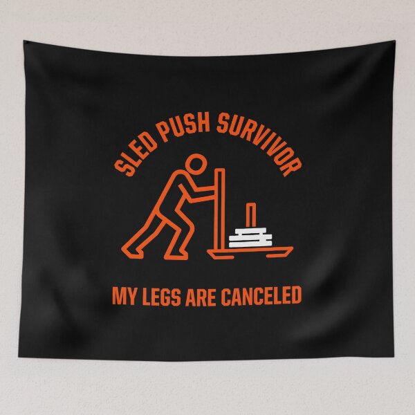 Item preview, Sled Push Survivor My Legs Are Canceled designed and sold by SplashTastic.