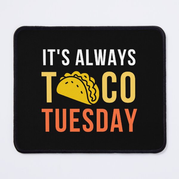 Item preview, Its Always Taco Tuesday Funny Taco Lover T-Shirt Mexican Food Humor Foodie Gift Tee designed and sold by TongTang.
