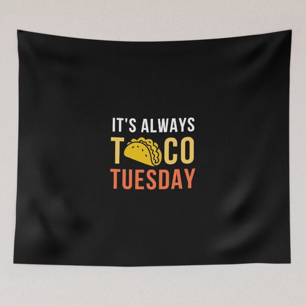 Item preview, Its Always Taco Tuesday Funny Taco Lover T-Shirt Mexican Food Humor Foodie Gift Tee designed and sold by TongTang.