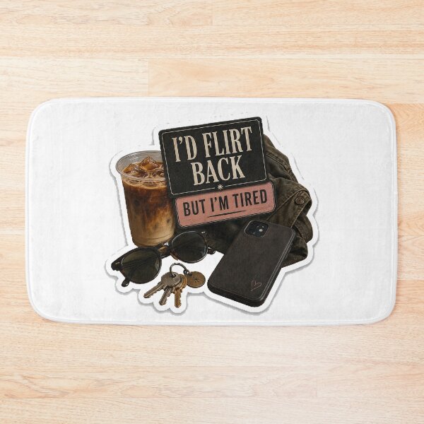 Item preview, I’d Flirt Back But I’m Tired designed and sold by InkWanderStudio.