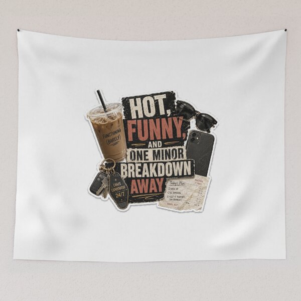 Item preview, Hot Funny and One Minor Breakdown Away designed and sold by InkWanderStudio.