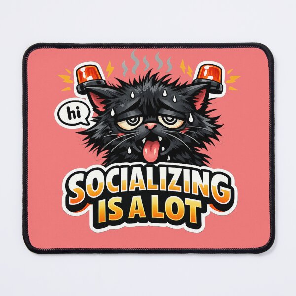 Item preview, Socializing Is A Lot Cat designed and sold by Cosmos Creative Studios.