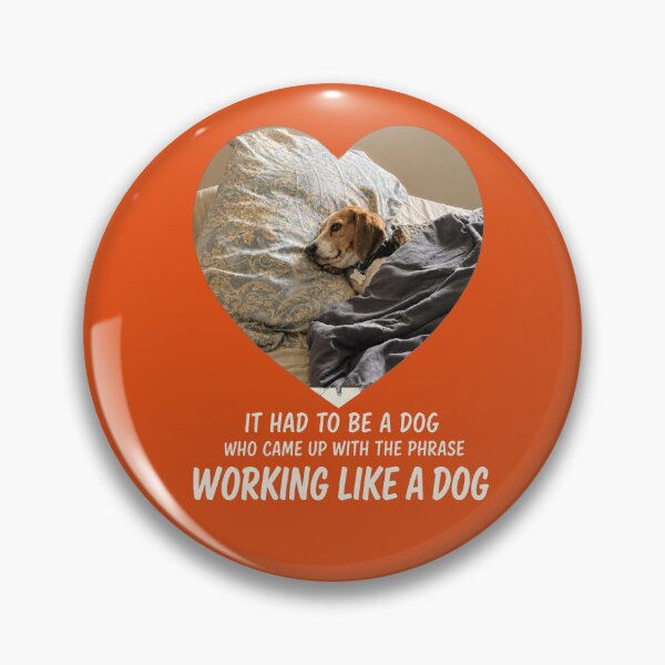 Item preview, Working Like A Dog designed and sold by 2BrokeYoopers.