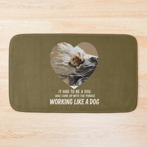 Item preview, Working Like A Dog designed and sold by 2BrokeYoopers.