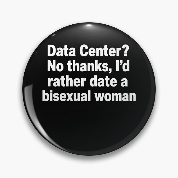 Item preview, Data Center No Thanks I’d Rather Date A Bisexual Woman designed and sold by LOUP-SOLI.