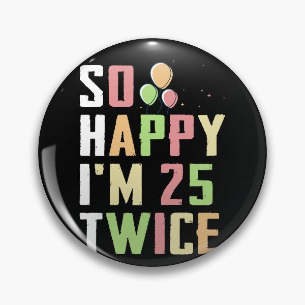 Item preview, Funny 50th Birthday- So Happy I'm 25 Twice 50 Years Old Bday Retro Gift For Her designed and sold by FernaRoje.