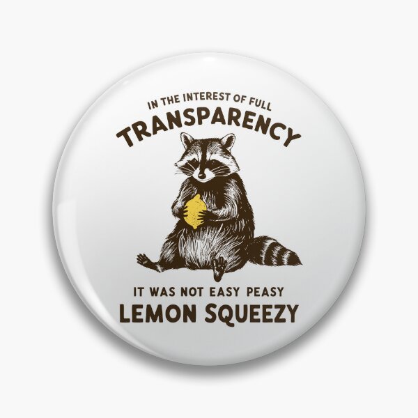 Item preview, In The Interest of Full Transparency It Was Not Easy Peasy Lemon Squeezy designed and sold by ElizabethMorri2.