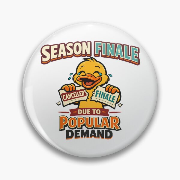 Item preview, Season Finale Cancelled Due To Popular Demand Funny TV Humor Duck Design designed and sold by TeeTimeTreasure.
