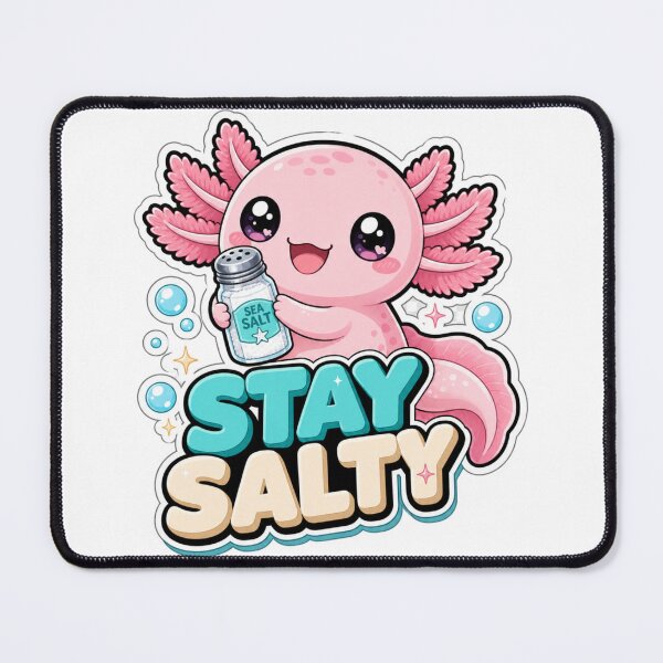 Item preview, Stay Salty Axolotl Kawaii Saying designed and sold by BoosterShop.