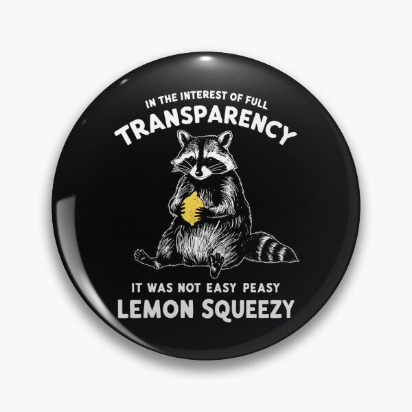 Item preview, In The Interest of Full Transparency It Was Not Easy Peasy Lemon Squeezy designed and sold by ElizabethMorri2.