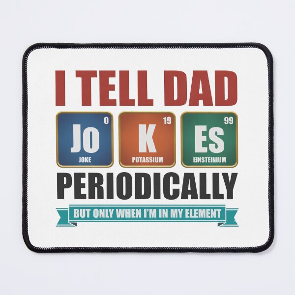 Item preview, I Tell Dad Jokes Periodically But Only When I'm In My Element, Fathers Day, Dad Jokes, Funny Dad, Gift For Dad FDS05 designed and sold by toongstudio.