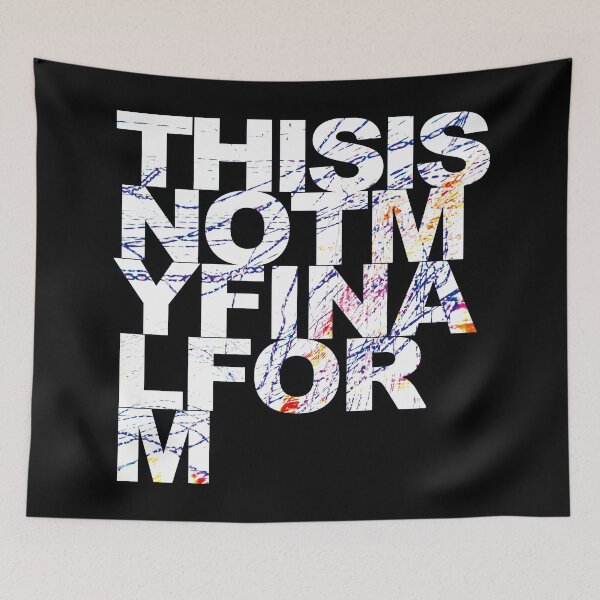 Item preview, THIS IS NOT MY FINAL FORM designed and sold by WORDPAUSE.