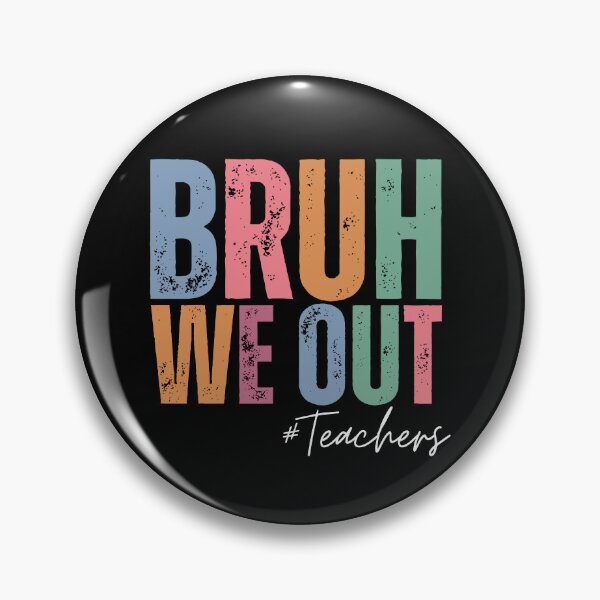 Item preview, Bruh We Out Teachers designed and sold by eve-08.