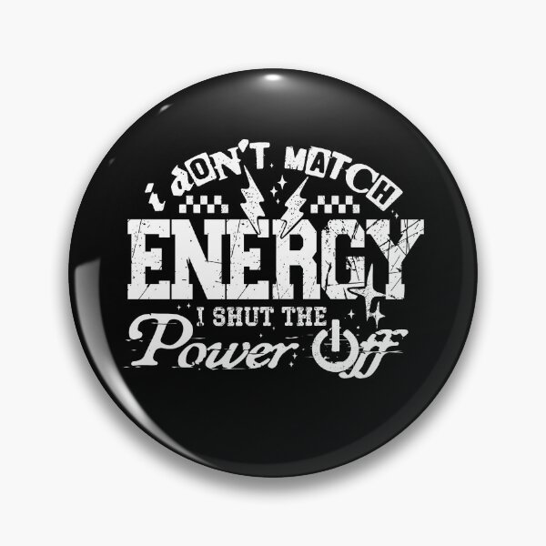 Item preview, I Don’t Match Energy I Shut The Power Off designed and sold by Poopielandia.