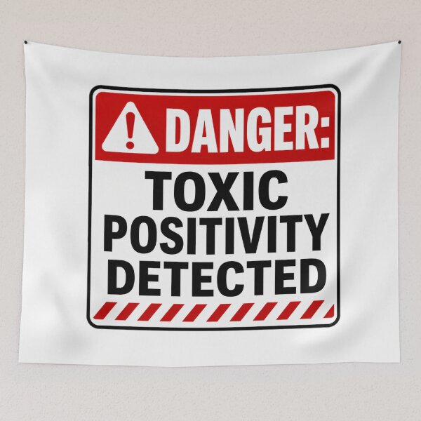 Item preview, DANGER: Toxic Positivity Detected designed and sold by Beluga Cat.