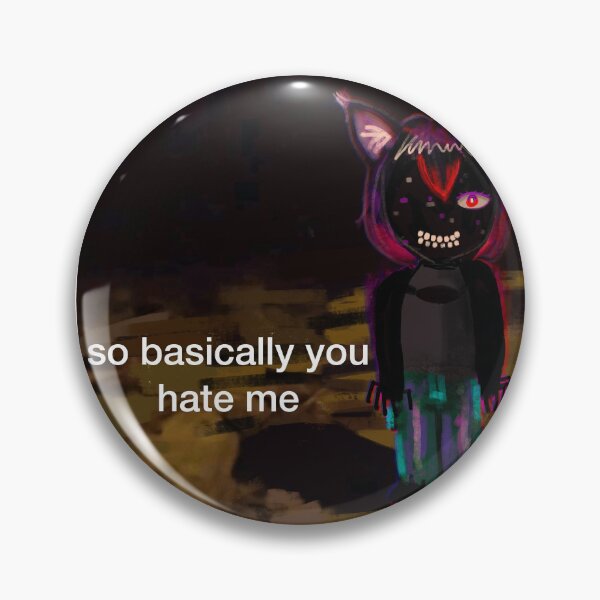 Item preview, so you hate me designed and sold by 4noth3rChan.