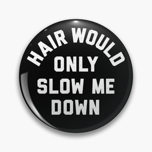 Item preview, Hair Would Only Slow Me Down designed and sold by Necesario88.