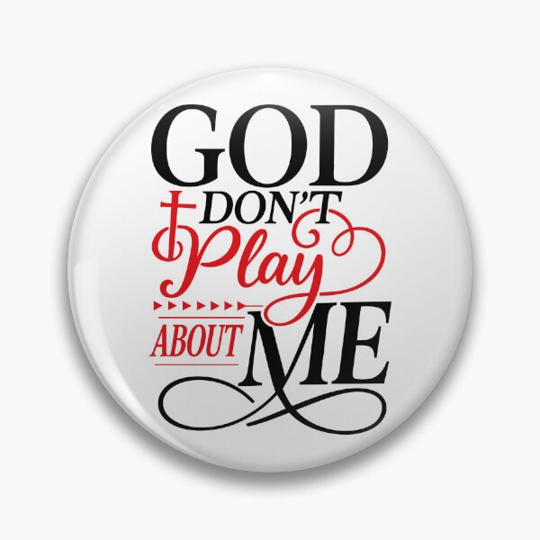 Item preview, God Don't Play About Me designed and sold by eve-08.