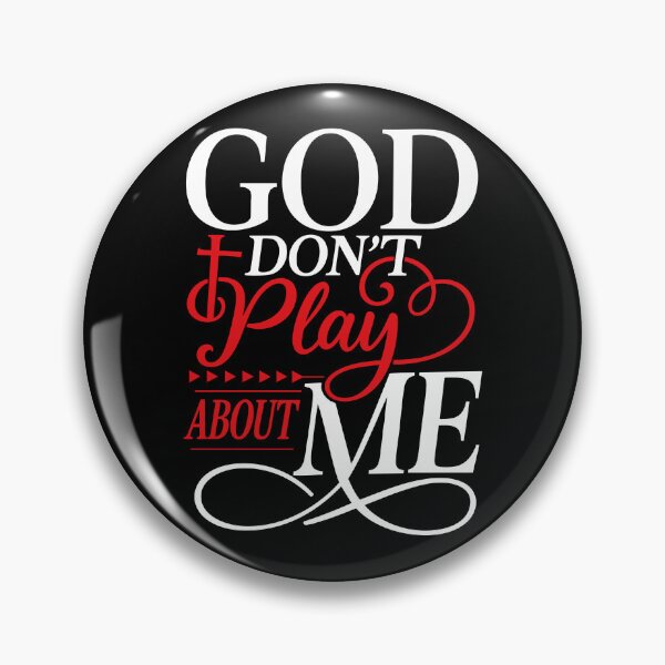 Item preview, God Don't Play About Me designed and sold by eve-08.