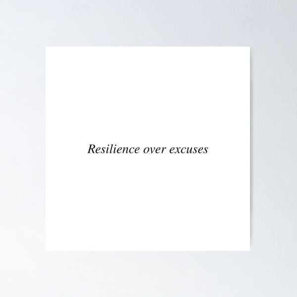 Item preview, Resilience over excuses designed and sold by AnotherSaying.