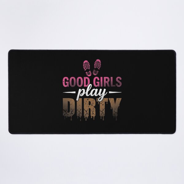 Item preview, Good Girls Play Dirty - Funny Mudding Off-Road Country Girl Typography designed and sold by AdyKurniawan.