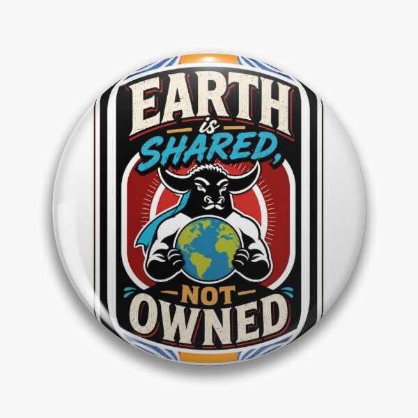 Item preview, Earth is shared not owned designed and sold by oxymoronwhey2go.