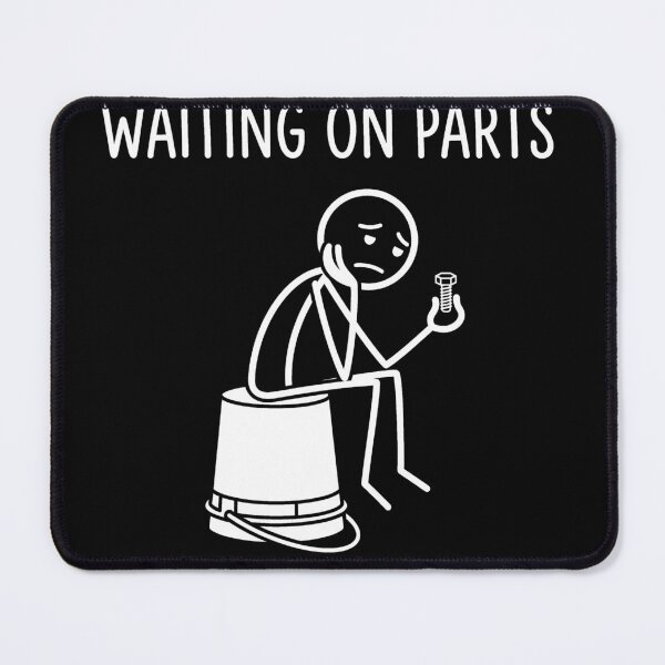 Item preview, Waiting On Parts - Funny Car Mechanic Auto Repair Garage Meme designed and sold by AdyKurniawan.