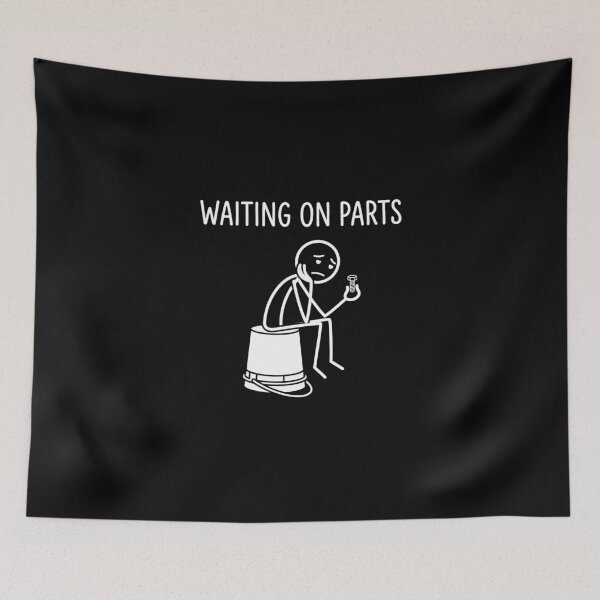 Item preview, Waiting On Parts - Funny Car Mechanic Auto Repair Garage Meme designed and sold by AdyKurniawan.