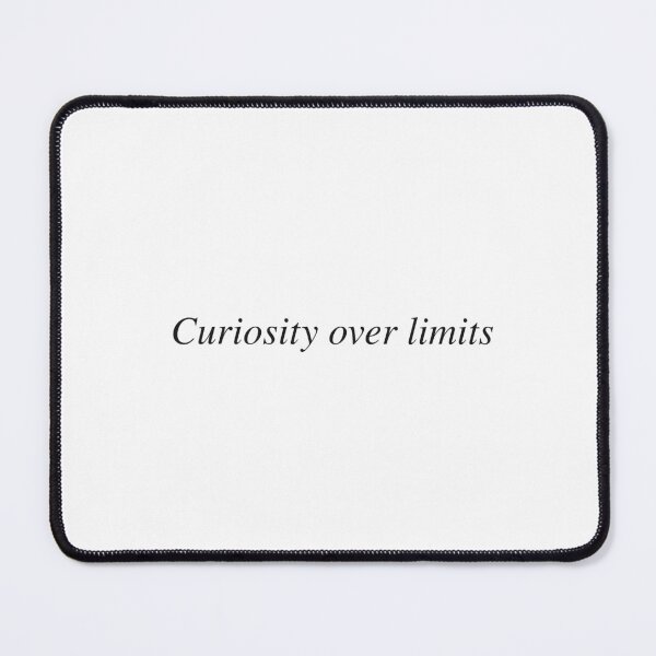 Item preview, Curiosity over limits designed and sold by AnotherSaying.
