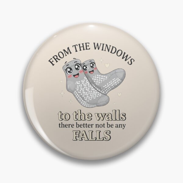 Item preview, From The Windows To The Walls There Better Not Be Any Falls, Funny Nurse, Hospital Humor Nurse designed and sold by toongstudio.