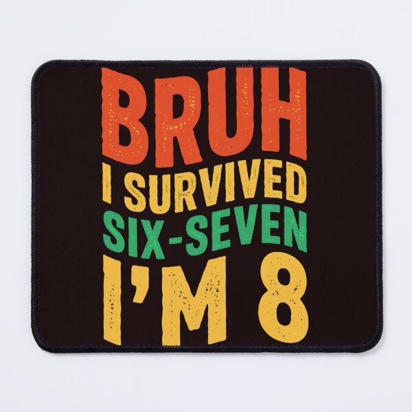 Item preview, Bruh I Survived Six seven  designed and sold by Tiny-Love ⭐⭐⭐⭐⭐.