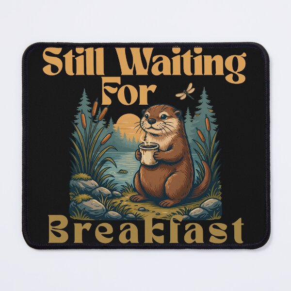 Item preview, Still Waiting For Breakfast Funny Otter Coffee Fishing Design designed and sold by lazulishop.