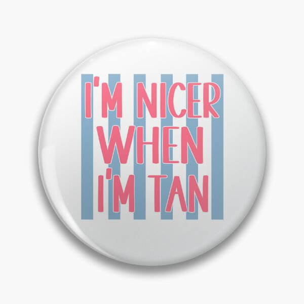 Item preview, I'm Nicer When I'm Tan designed and sold by archerxhood.