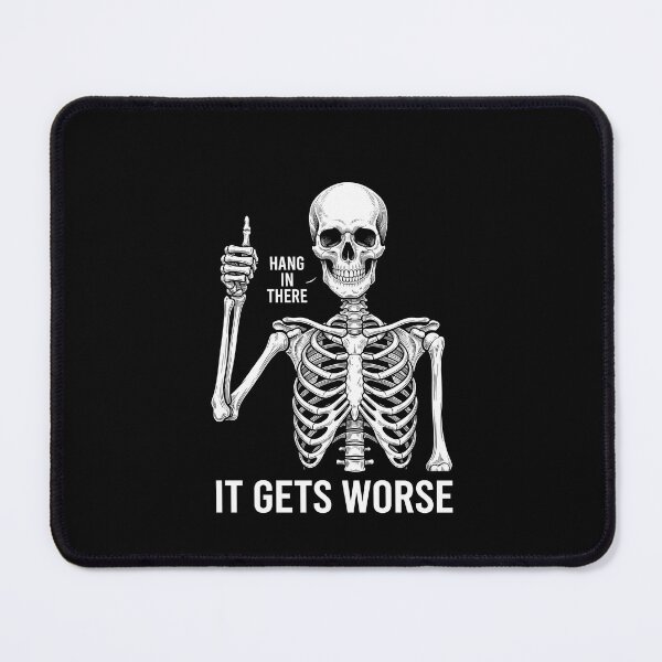 Item preview, Hang In There It Gets Worse Funny Skeleton Dark Humor Sarcasm Quote designed and sold by SofenArt.