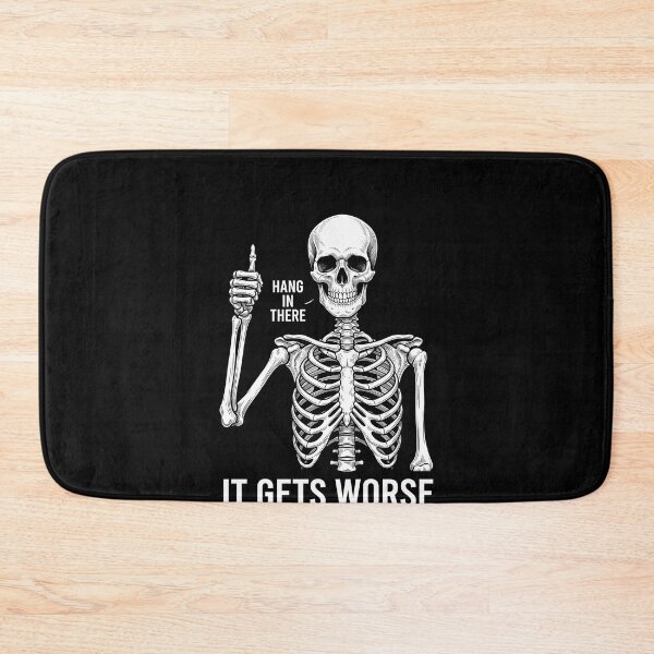 Item preview, Hang In There It Gets Worse Funny Skeleton Dark Humor Sarcasm Quote designed and sold by SofenArt.