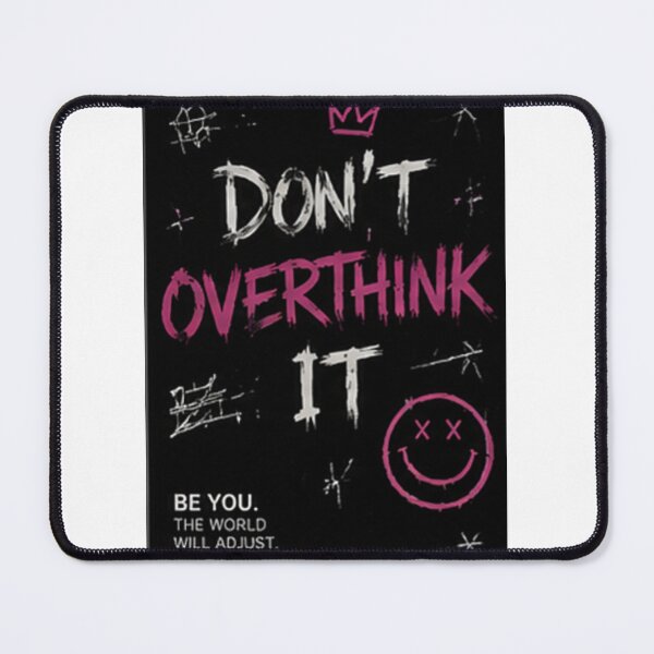 Item preview, Don't Overthink It – Be Yourself designed and sold by dizzcreationsx.