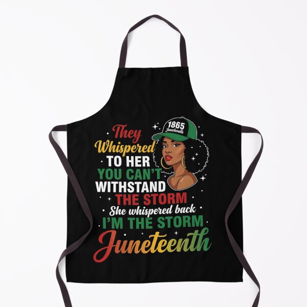 Item preview, They Whispered To Her You Can't Withstand The Storm She Whispered Back I'm The Storm Juneteenth Black Woman Empowerment designed and sold by SofenArt.