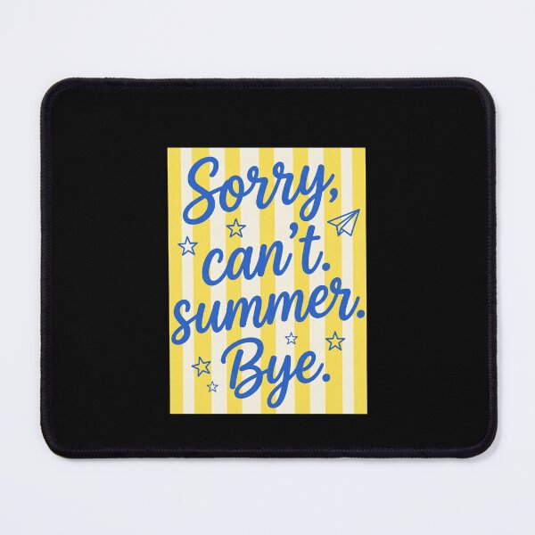 Item preview, Sorry, Can't. Summer. Bye. Summer Vacation Lover designed and sold by SofenArt.
