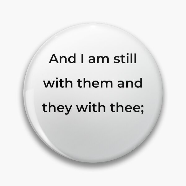 Item preview, "And I am still with them and they with thee;" - print black designed and sold by ariksworld.
