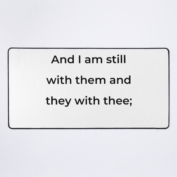 Item preview, "And I am still with them and they with thee;" - print black designed and sold by ariksworld.