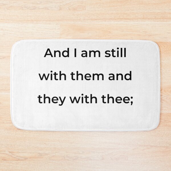 Item preview, "And I am still with them and they with thee;" - print black designed and sold by ariksworld.
