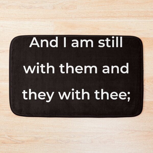 Item preview, "And I am still with them and they with thee;" - print white designed and sold by ariksworld.