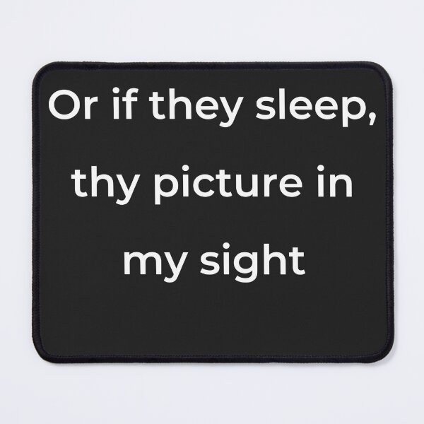 Item preview, "Or if they sleep, thy picture in my sight" - print white designed and sold by ariksworld.