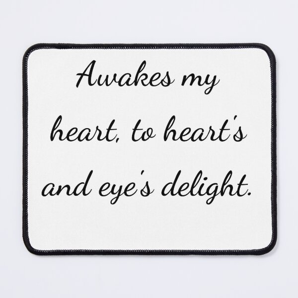 Item preview, "Awakes my heart, to heart's and eye's delight." - handwriting black designed and sold by ariksworld.