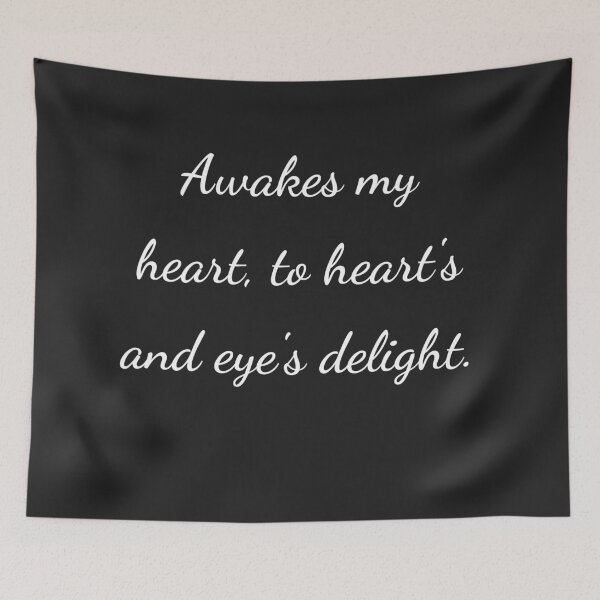 Item preview, "Awakes my heart, to heart's and eye's delight." - handwriting white designed and sold by ariksworld.
