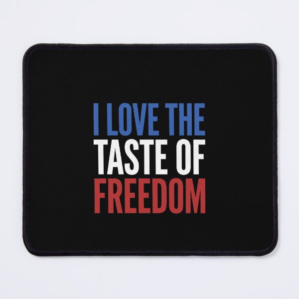 Item preview, I Love The Taste Of Freedom Patriotic American Patriot designed and sold by SofenArt.