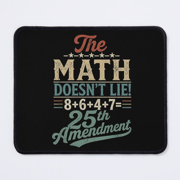 Item preview, The Math Doesn't Lie 25th Amendment Retro Political Humor designed and sold by haitrieuic96.