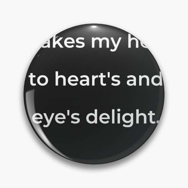 Item preview, "Awakes my heart, to heart's and eye's delight." - print white designed and sold by ariksworld.